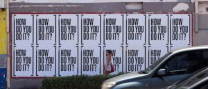 Outdoor posters of ACON’s ‘How do you do it?’ campaign.